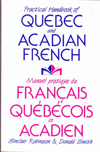 Imagen de archivo de A Practical Handbook of Quebec and Acadian French (English and French Edition) a la venta por HPB-Red