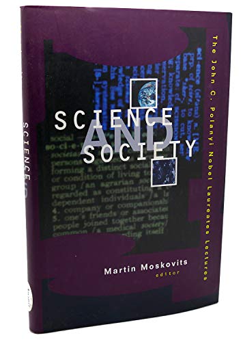 Imagen de archivo de SCIENCE AND SOCIETY: THE JOHN C. POLANYI NOBEL LAUREATES LECTURES a la venta por Cornerstone Books