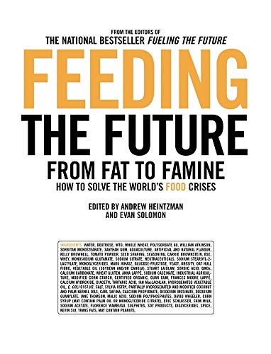 Stock image for Feeding the Future: From Fat to Famine: How to Solve the World's Food Crises (The Ingenuity Project) for sale by SatelliteBooks