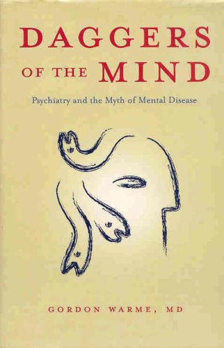 9780887841972: Daggers of the Mind: Psychiatry and the Myth of Mental Disease