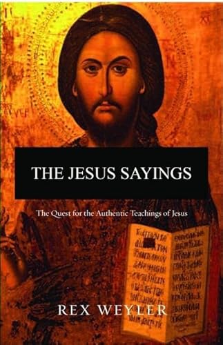 Stock image for The Jesus Sayings: The Quest for His Authentic Message for sale by SecondSale