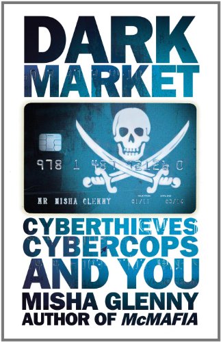 Imagen de archivo de Dark Market : Cyberthieves, Cybercops and You a la venta por Better World Books