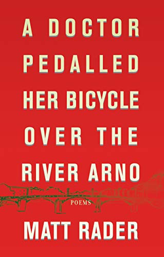 Stock image for A Doctor Pedalled Her Bicycle over the River Arno for sale by The Second Reader Bookshop