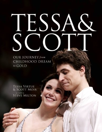 Beispielbild fr Tessa and Scott : Our Journey from Childhood Dream to Gold zum Verkauf von Better World Books