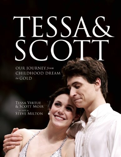 Stock image for Tessa and Scott : Our Journey from Childhood Dream to Gold for sale by Better World Books