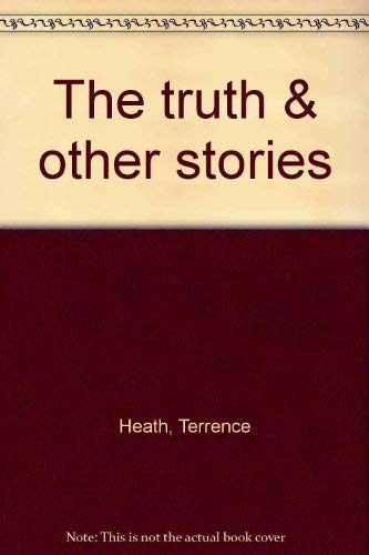 The truth & other stories (9780887843235) by Heath, Terrence