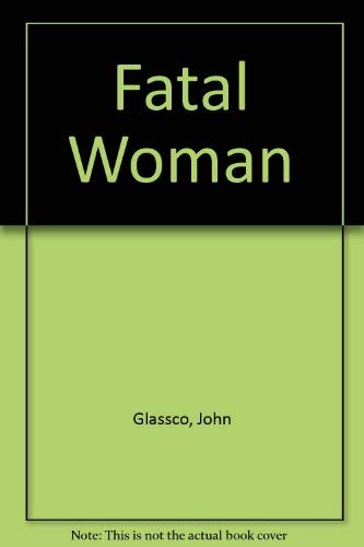 The Fatal Woman: Three Tales (9780887843310) by Glassco, John