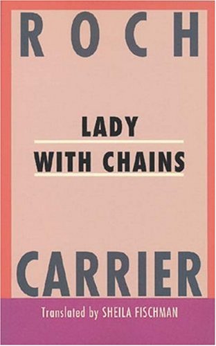 Lady with Chains (9780887845116) by Carrier, Roch
