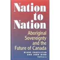9780887845338: Nation to Nation: Aboriginal Sovereignty and the Future of Canada