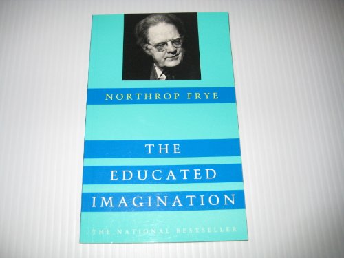 9780887845444: The Educated Imagination - CBC Massey Lecture Series