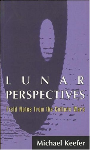 Stock image for Lunar Perspectives: Field Notes from the Culture Wars for sale by A Good Read