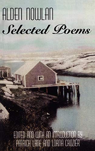 Stock image for Alden Nowlan: Selected Poems for sale by Bay Used Books