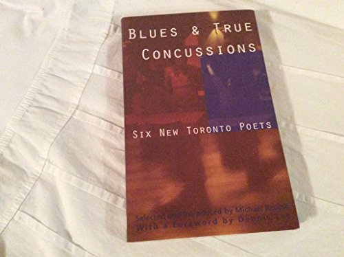 Beispielbild fr Blues and True Concussions : Six New Toronto Poets zum Verkauf von Better World Books