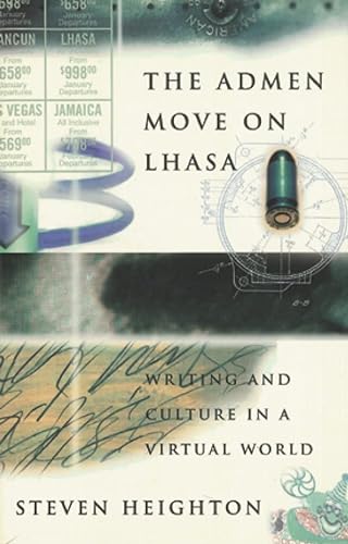 Imagen de archivo de The Admen Move on Lhasa : Writing And Culture In A Virtual World a la venta por M. W. Cramer Rare and Out Of Print Books