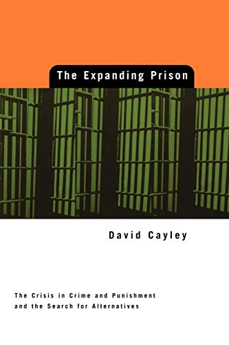 Stock image for Expanding Prison: The Crisis in Crime and Punishment and the Search for Alternatives for sale by Jenson Books Inc