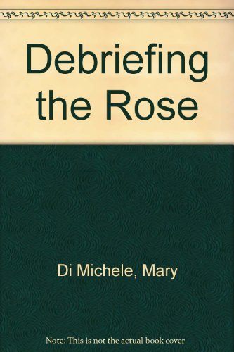 9780887846113: Debriefing the Rose