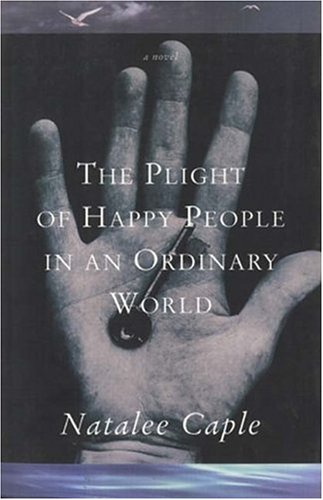 Imagen de archivo de THE PLIGHT OF HAPPY PEOPLE IN AN ORDINARY WORLD a la venta por Columbia Books, ABAA/ILAB, MWABA