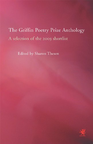 The Griffin Poetry Prize. a Selection of the 2003 Shortlist. { SIGNED Twice By DIONNE BRAND } { F...