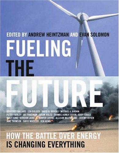 Beispielbild fr Fueling the Future : How the Battle over Energy Is Changing Everything zum Verkauf von Better World Books