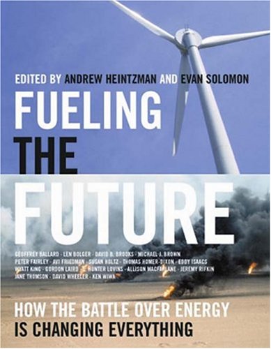 Imagen de archivo de Fueling the Future : How the Battle over Energy Is Changing Everything a la venta por Better World Books