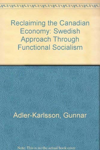 9780887847080: Reclaiming the Canadian Economy: Swedish Approach Through Functional Socialism