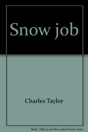 Snow job: Canada, the United States and Vietnam (1954 to 1973) (9780887847172) by Charles Taylor