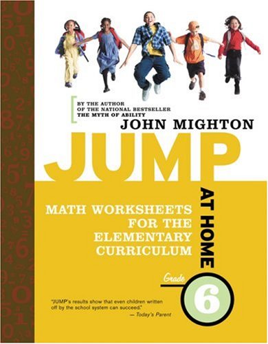Beispielbild fr Jump at Home Grade 6: Math Worksheets for the Elementary Curriculum Mighton, John zum Verkauf von Aragon Books Canada