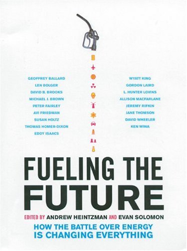 Stock image for Fueling The Future: How The Battle Over Energy Is Changing Everything for sale by P.C. Schmidt, Bookseller