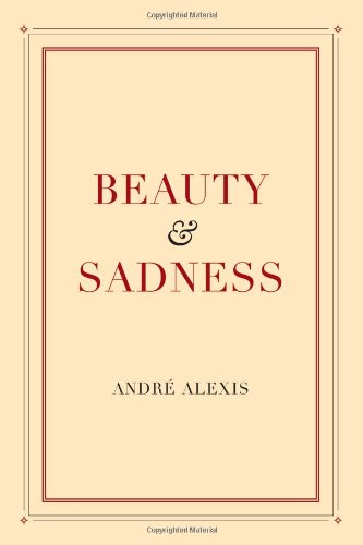 Beauty and Sadness (9780887847509) by Andre Alexis