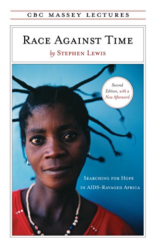 Beispielbild fr Race Against Time: Searching for Hope in AIDS-Ravaged Africa (CBC Massey Lecture) zum Verkauf von SecondSale