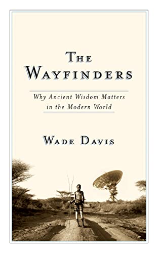 Beispielbild fr The Wayfinders: Why Ancient Wisdom Matters in the Modern World (The CBC Massey Lectures) zum Verkauf von BooksRun