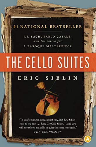 Stock image for The Cello Suites: J.S. Bach, Pablo Casals, and the Search for a Baroque Masterpiece for sale by ThriftBooks-Dallas