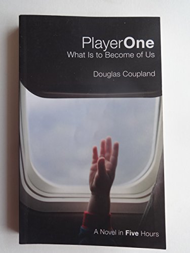 9780887849688: Player One: What Is to Become of Us: A Novel in Five Hours (CBC Massey Lectures)