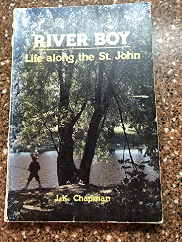 Stock image for River Boy: Life Along the St. John for sale by B-Line Books