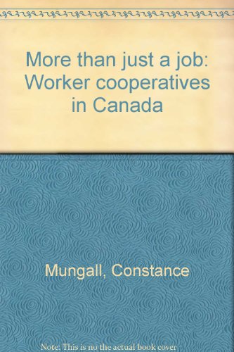 MORE THAN JUST A JOB Worker Cooperatives in Canada