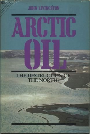 Arctic oil (9780887940927) by Livingston, John A
