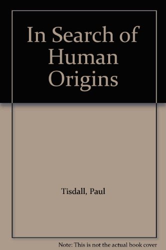 In Search Of Human Origins