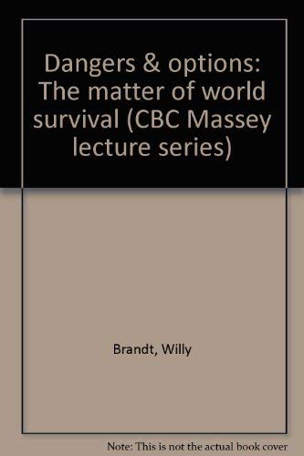 Dangers & options: The matter of world survival (9780887941054) by Brandt, Willy