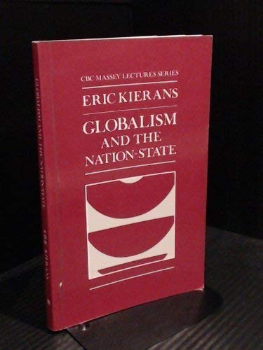 9780887941283: Globalism and the Nation State, CBC Massey Lecture Series