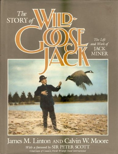 9780887941290: The Story of Wild Goose Jack: the Life and Work of Jack Miner