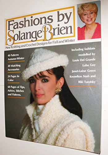 Beispielbild fr Fashions By Solange Brien : New Knitting and Crochet Designs for fall and Winter zum Verkauf von HPB-Red