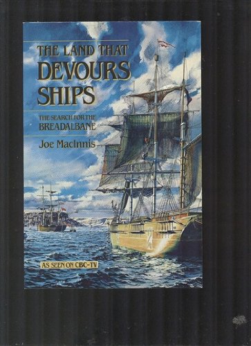 Stock image for The Land That Devours Ships ; The Search for the Breadalbane for sale by Quickhatch Books