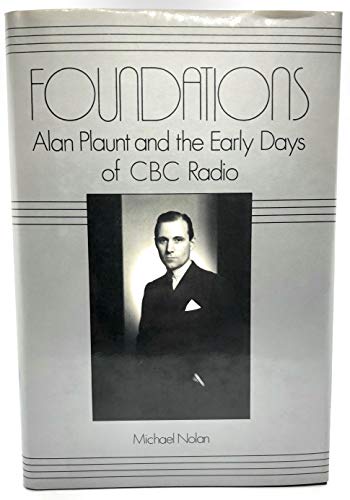 Beispielbild fr Foundations: Alan Plaunt and the Early Days of the CBC Radio zum Verkauf von Hourglass Books