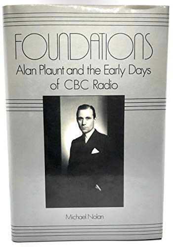 Stock image for Foundations: Alan Plaunt and the Early Days of the CBC Radio for sale by Hourglass Books