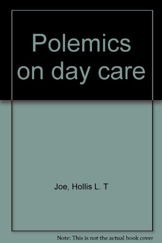 Imagen de archivo de Polemics on Day Care a la venta por Simon and Kathy