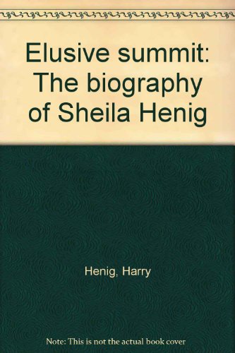 Beispielbild fr Elusive summit: The biography of Sheila Henig zum Verkauf von Alexander Books (ABAC/ILAB)