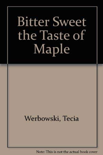 Beispielbild fr Bitter Sweet Taste of Maple zum Verkauf von Virtuous Volumes et al.