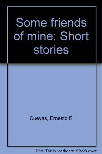Some friends of mine: Short stories