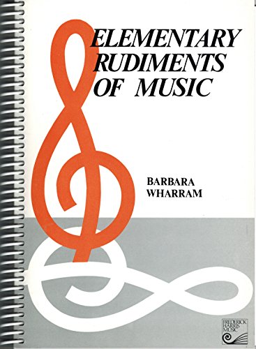 Stock image for Elementary Rudiments of Music: "Recommended for Use in the Study of Theory at the Royal Conservatory of Music" for sale by Better World Books