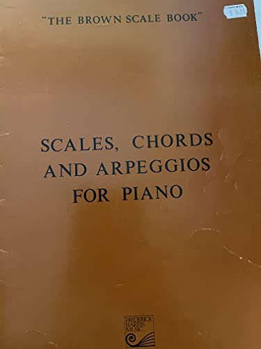 Stock image for Scales, Chords and Arpeggios for Piano: The Brown Scale Book for sale by BooksRun